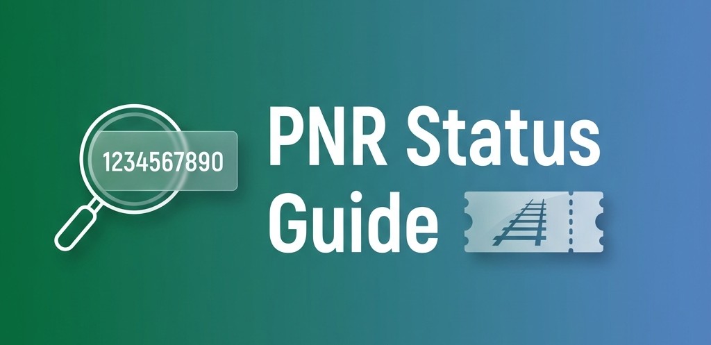 PNR Status Check Guide - How to Check IRCTC PNR Enquiry